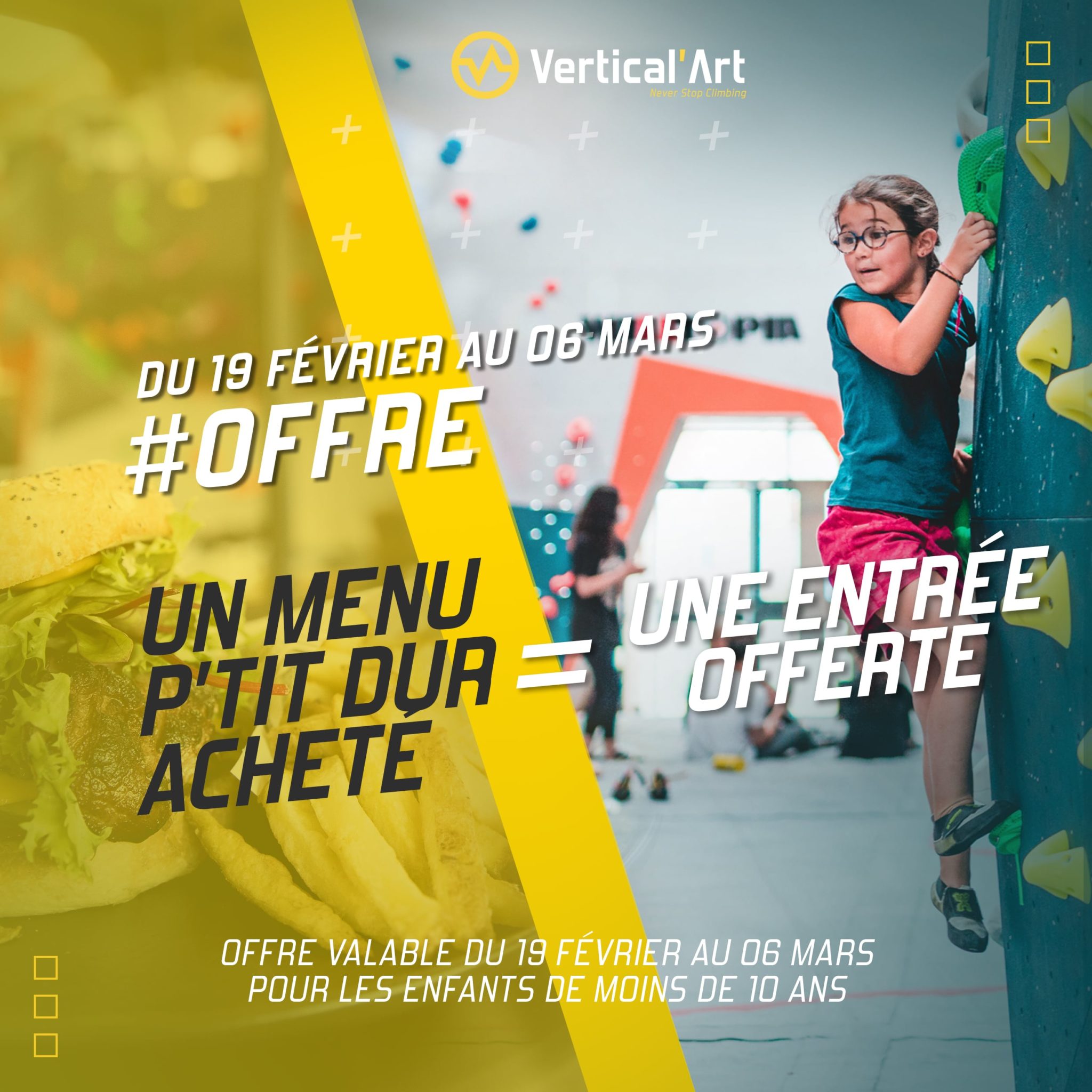 Pendant les vacances d'hiver, pour tout achat d'un menu P'tit Dur à Vertical'Art Paris Pigalle : une entrée escalade est offerte à tous les enfants de -10 ans (location de chaussons comprise)